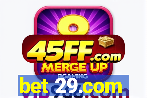 bet 29.com